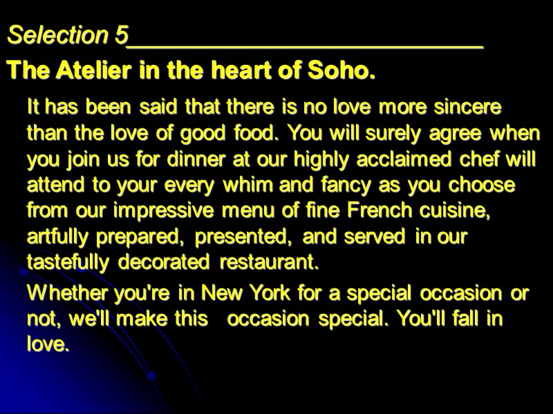 Selection 5__________________________ The Atelier in the heart of Soho.   It has been